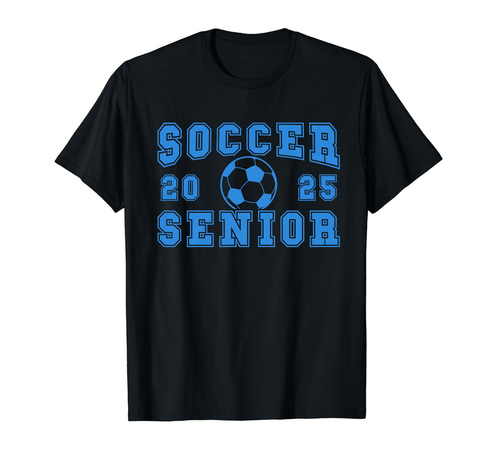 Soccer Senior Night Soccer Senior 2025 T-Shirt - Streetwear Style Unisex