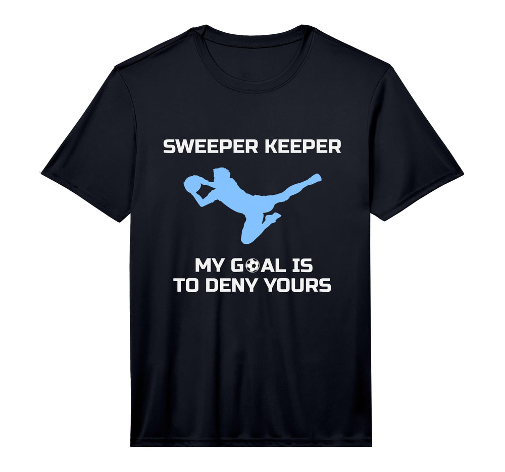 Sweeper Keeper My Goal Is To Deny T-Shirt - Minimalist Print Men Women
