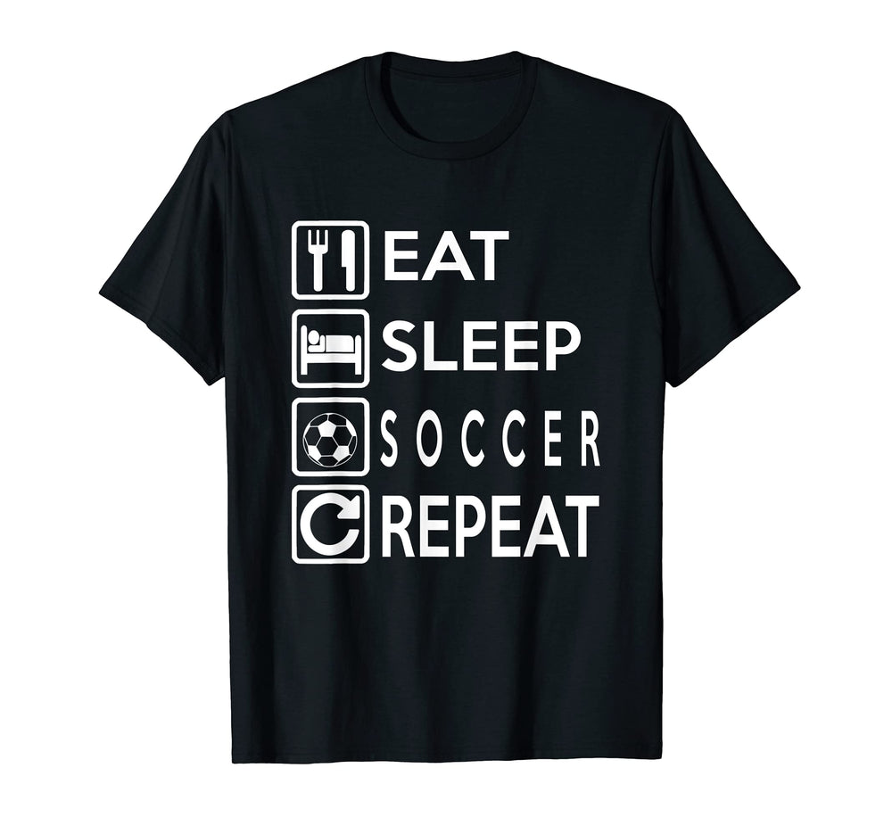 Soccer Gift Eat Sleep Soccer Repeat T-Shirt - Streetwear Style Men Women