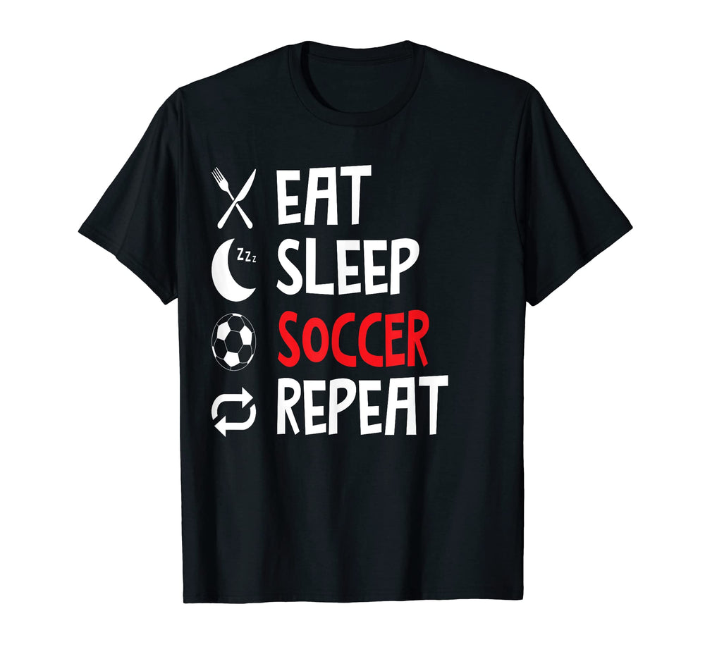Funny Eat Sleep Soccer Repeat T-Shirt - Aesthetic Graphic for Adults
