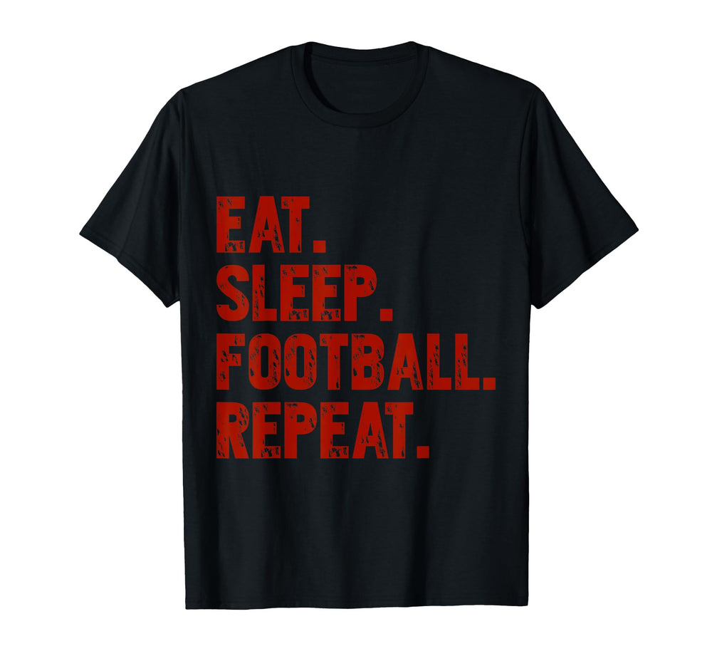 Eat Sleep Football Repeat Funny Football T-Shirt - Trendy Graphic Unisex