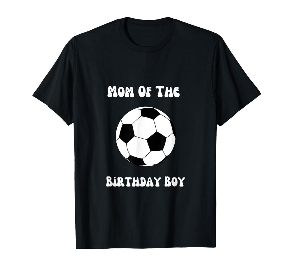 Soccer Birthday Birthday Mom Soccer T-Shirt - Fun Novelty Design Men Women