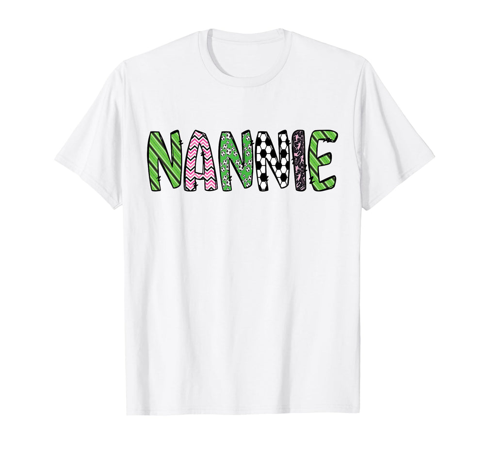 Soccer Nannie Funny Soccer Birthday T-Shirt - Custom Art Print Men Women