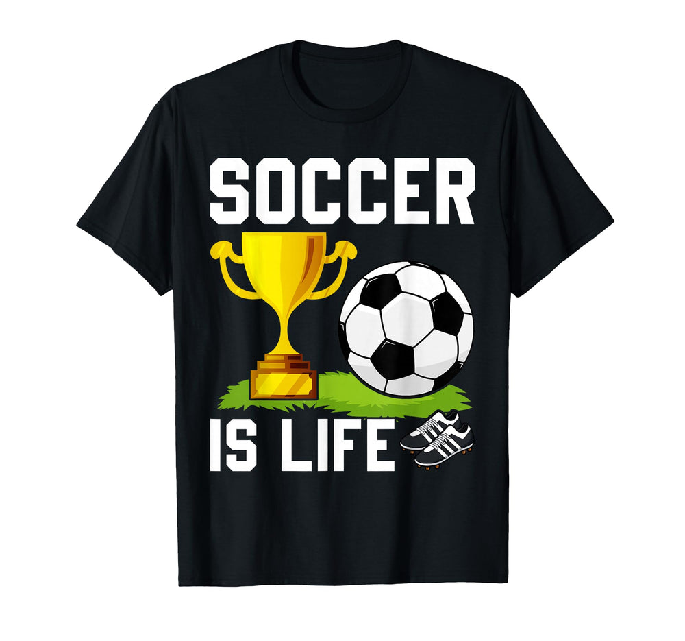 Soccer Is Life Soccer T-Shirt - Trendy Graphic Unisex