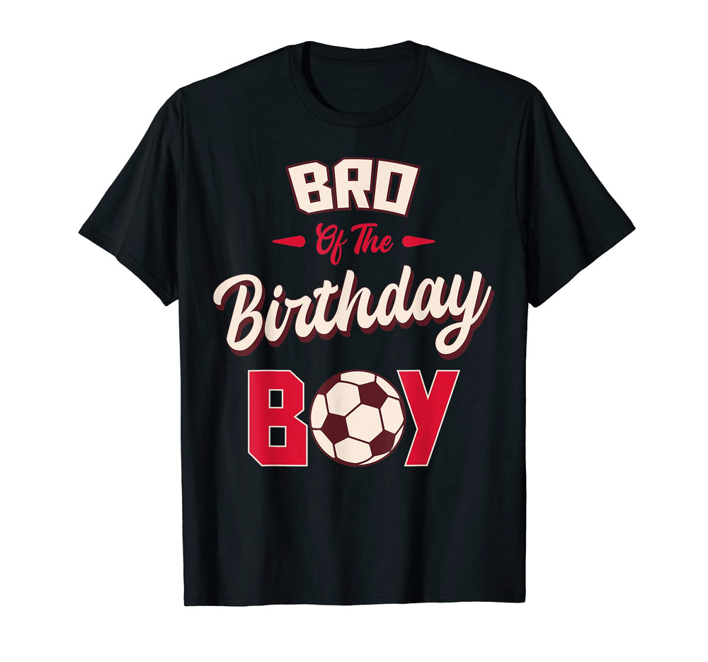 Bro Birthday Soccer Player Bday Party T-Shirt - Fun Novelty Design Unisex