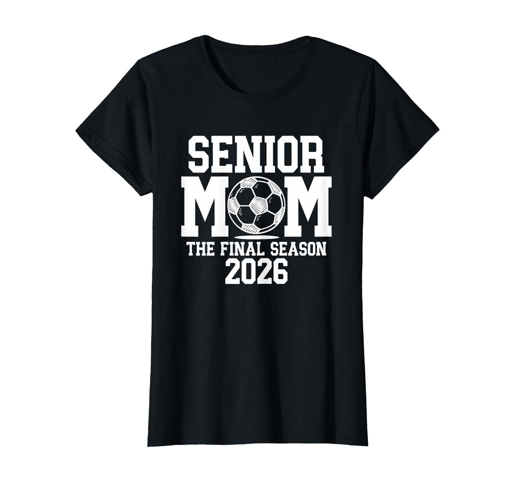 Senior Soccer Mom Class 2026 Senior T-Shirt - Graphic Print Men Women