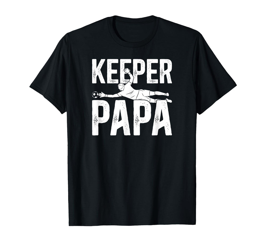 Soccer Keeper Papa Soccer Goalie Papa T-Shirt - Streetwear Style Unisex