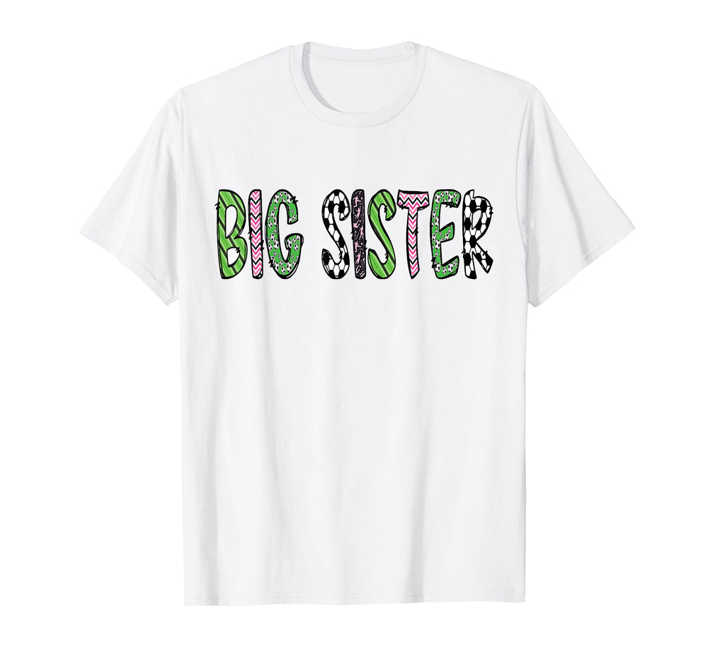 Soccer Big Sister Funny Soccer T-Shirt - Casual Everyday Wear Unisex