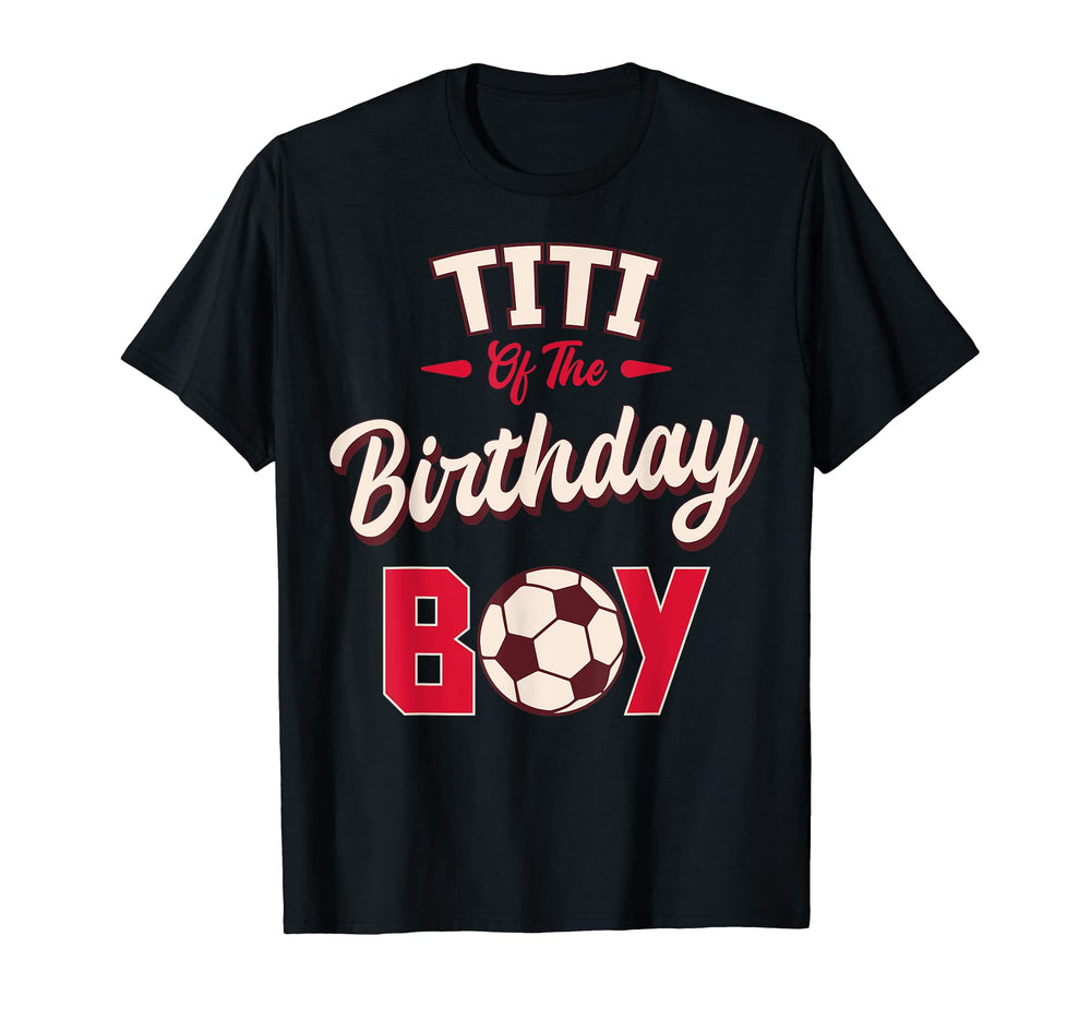 Titi Birthday Soccer Player Bday Party T-Shirt - Custom Art Print Unisex