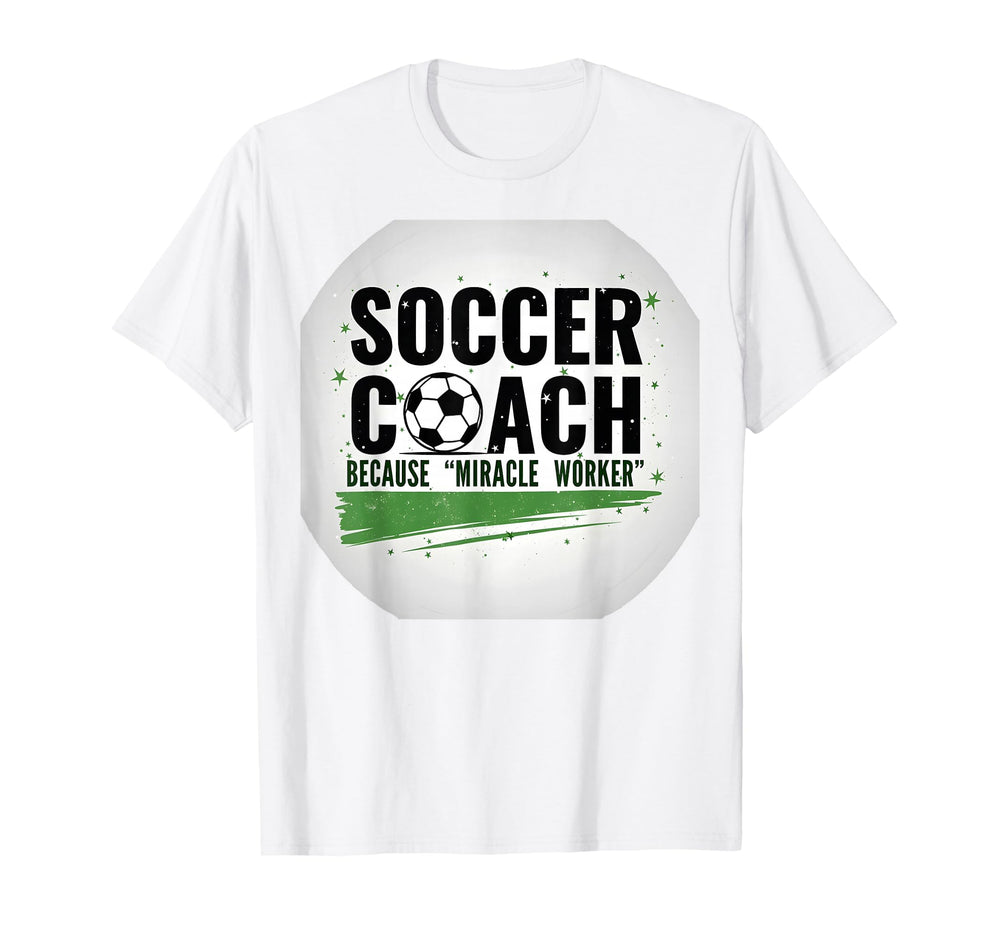 Soccer Coach Miracle Worker Funny T-Shirt - Graphic Print for Adults