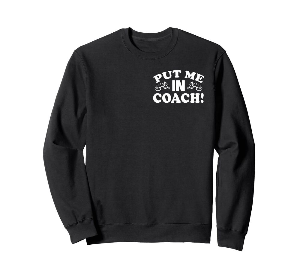Put Me Coach Motivational Sports Sweatshirt - Aesthetic Graphic for Adults