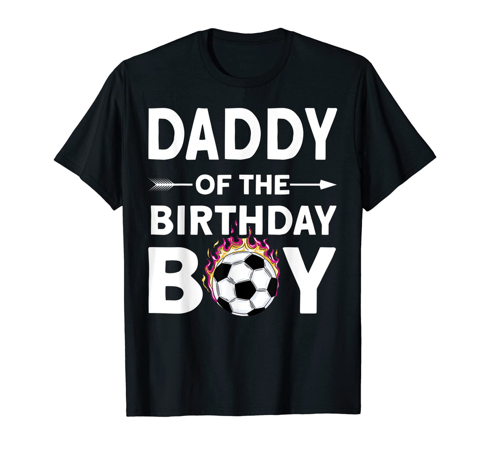Daddy Birthday Soccer Family Love T-Shirt - Aesthetic Graphic Unisex