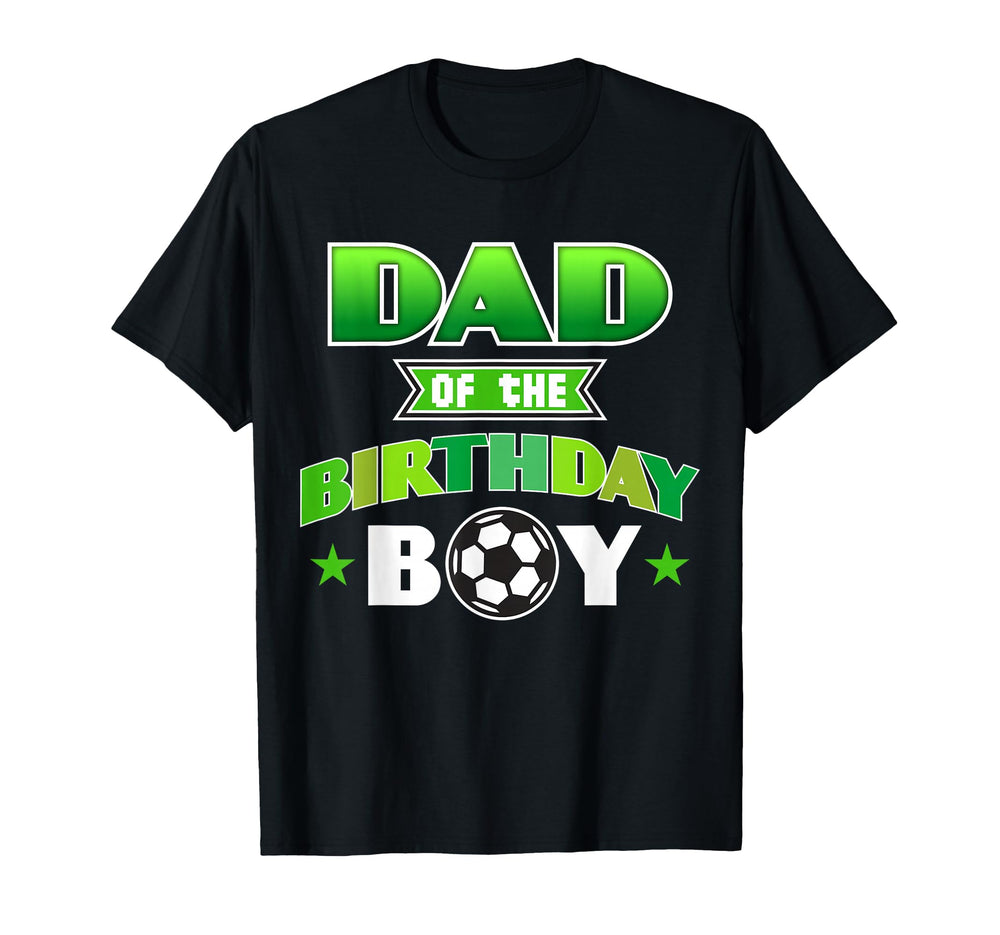 Dad Birthday Soccer Party Family Love T-Shirt - Unique Graphic for Adults