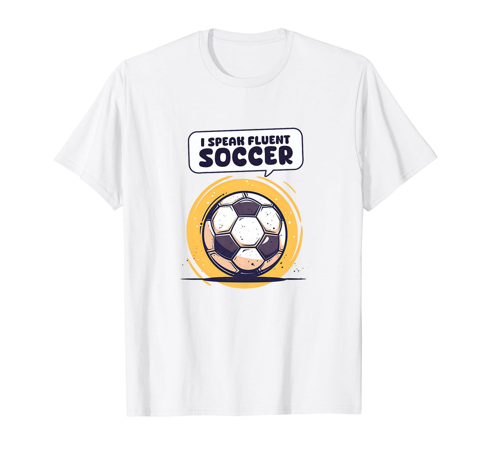 I Speak Fluent Soccer Soccer Coach T-Shirt - Trendy Graphic Unisex