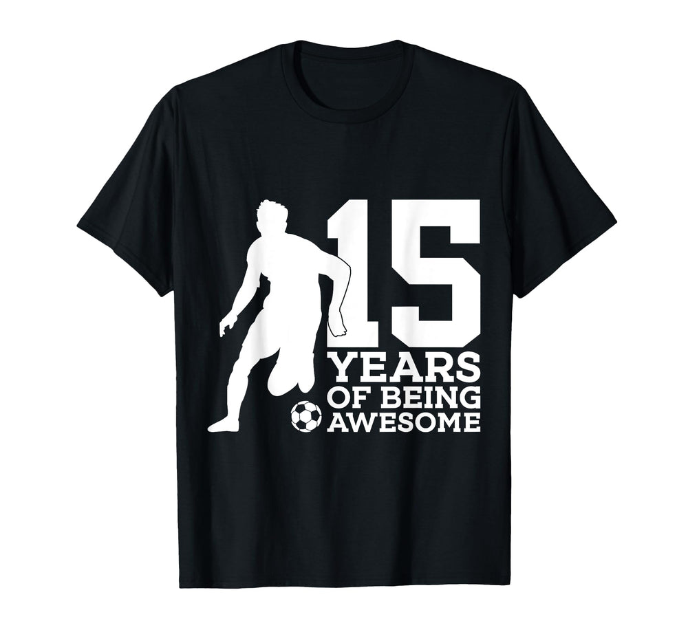 15 Years Being Awesome Soccer 15Th T-Shirt - Minimalist Print Men Women