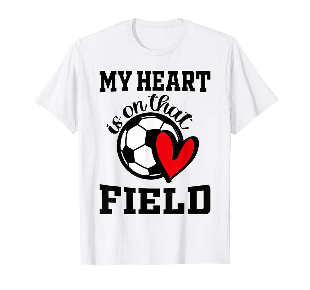 My Heart Is That Field Soccer Players T-Shirt - Streetwear Style Unisex