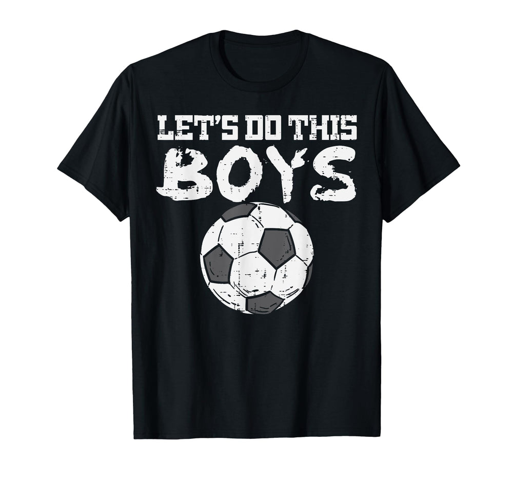 Let Do This Soccer Football Coach Player T-Shirt - Novelty Apparel Unisex