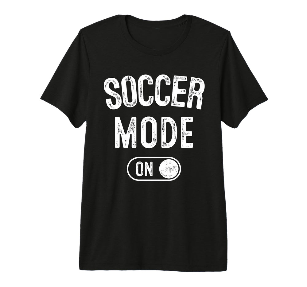 Soccer Mode Funny Striker Gift Soccer T-Shirt - Custom Art Print Men Women
