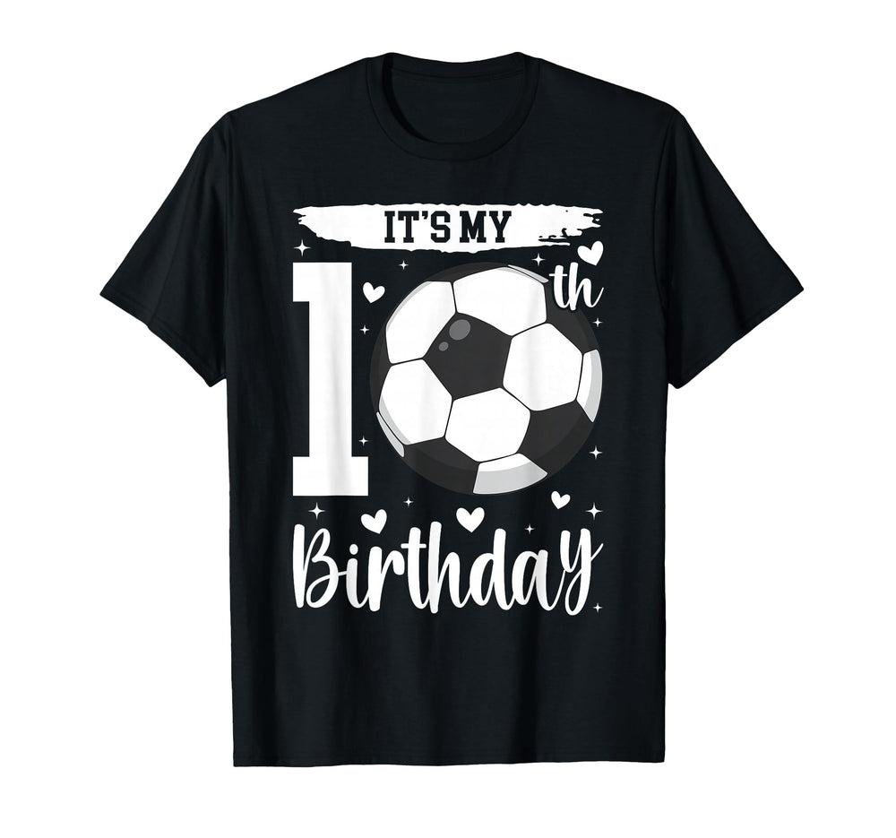 Its My 10Th Birthday Soccer Ten Year T-Shirt - Minimalist Print Men Women