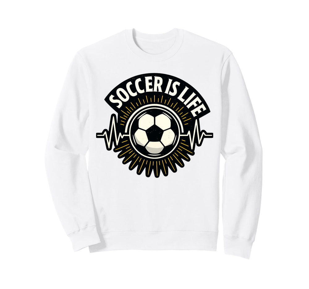 Soccer Is Life Pulse Sports Art Sweatshirt - Aesthetic Graphic Unisex