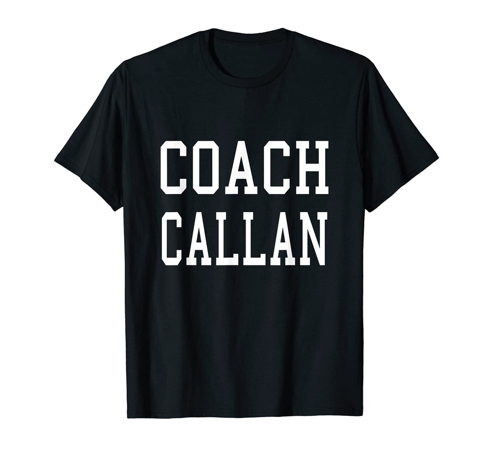 Coach Callan Custom Football Soccer T-Shirt - Novelty Apparel Unisex