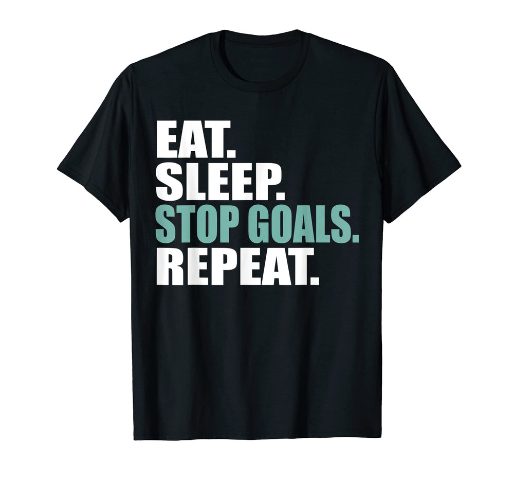Eat Sleep Stop Goals Repeat Soccer T-Shirt - Unique Graphic Men Women