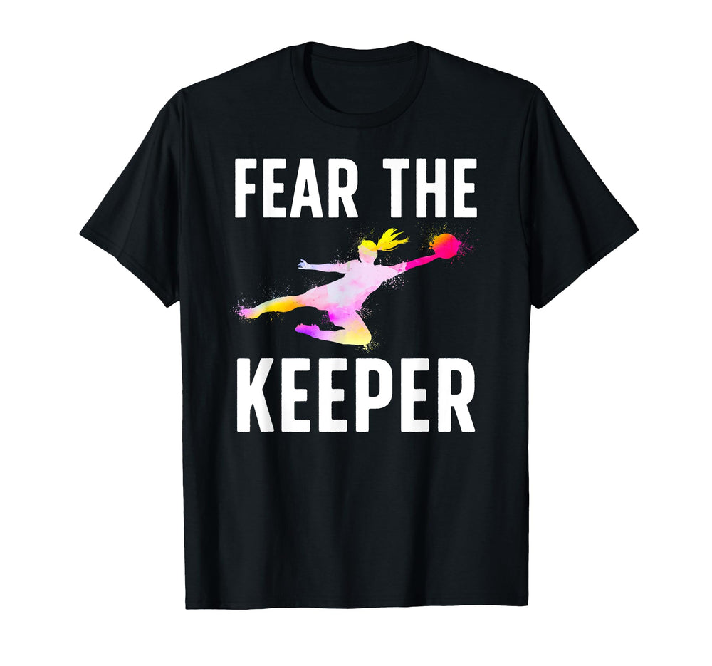 Fear Soccer Keeper Soccer Goalkeeper T-Shirt - Aesthetic Graphic Unisex