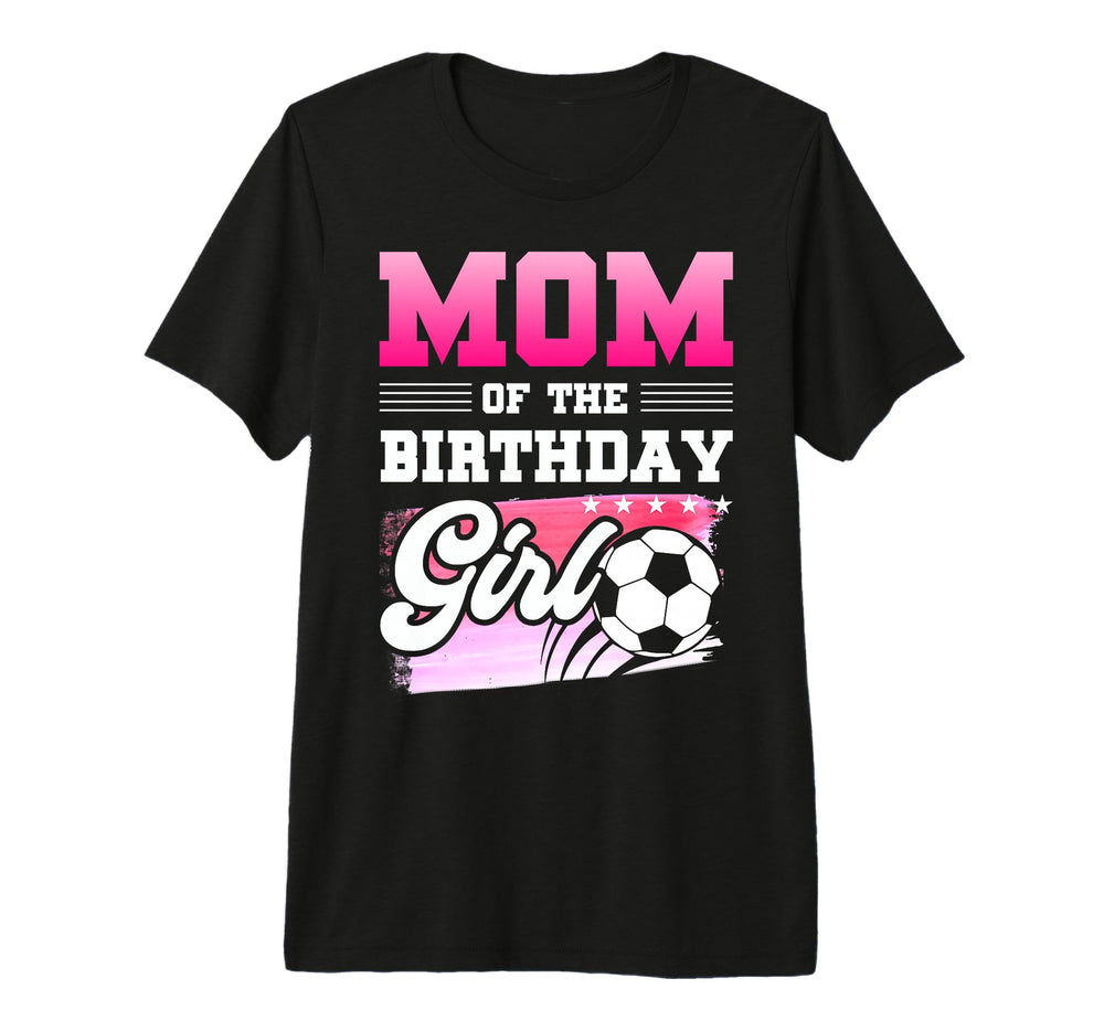 Mom Birthday Soccer Players Sport Tri T-Shirt - Custom Art Print Men Women