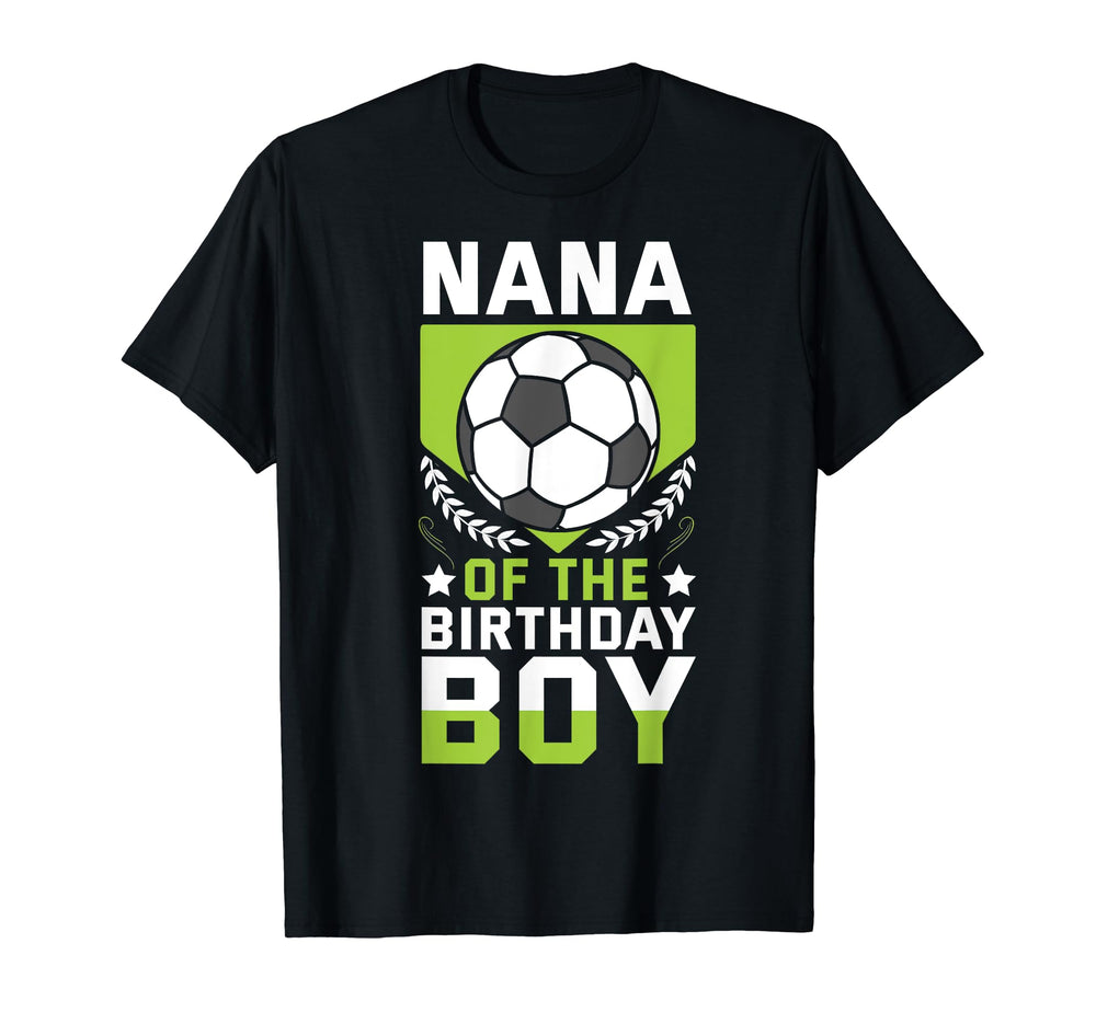 Nana Birthday Soccer Player Bday T-Shirt - Casual Everyday Wear for Adults