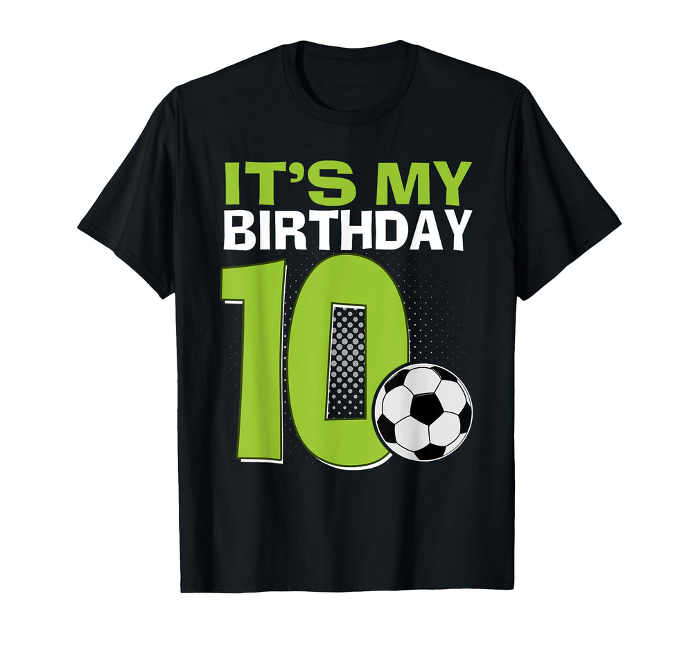 Its My 10Th Birthday Soccer Football T-Shirt - Custom Art Print Men Women