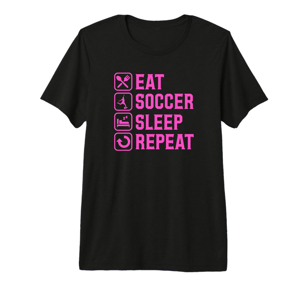 Eat Soccer Sleep Repeat Simple Basic T-Shirt - Novelty Apparel Unisex