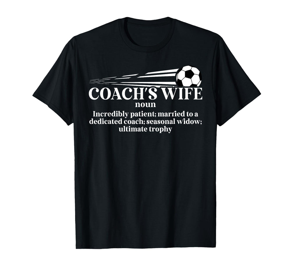 Soccer Coachs Wife Definition Wife T-Shirt - Unique Graphic Men Women