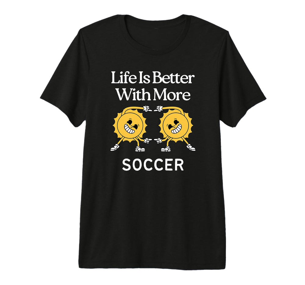 Life Is Better More Soccer Tri Blend T-Shirt - Minimalist Print Men Women