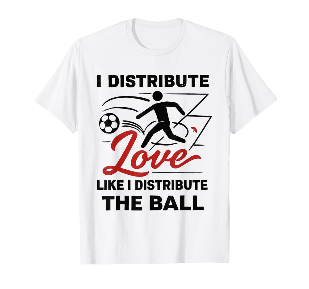 I Distribute Love Like I Distribute T-Shirt - Aesthetic Graphic Unisex