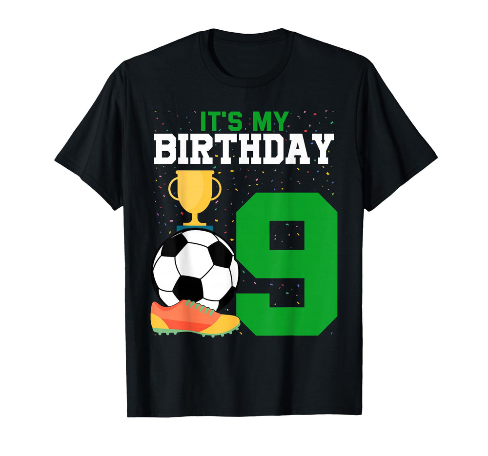 Its My 9Th Soccer Birthday Party 9Th T-Shirt - Streetwear Style Men Women