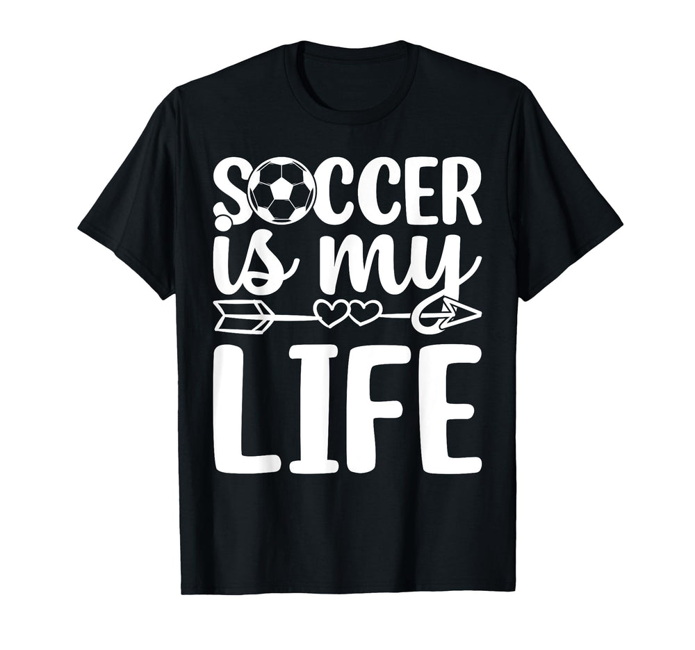 Soccer Is My Life Soccer Lover T-Shirt - Fun Novelty Design for Adults