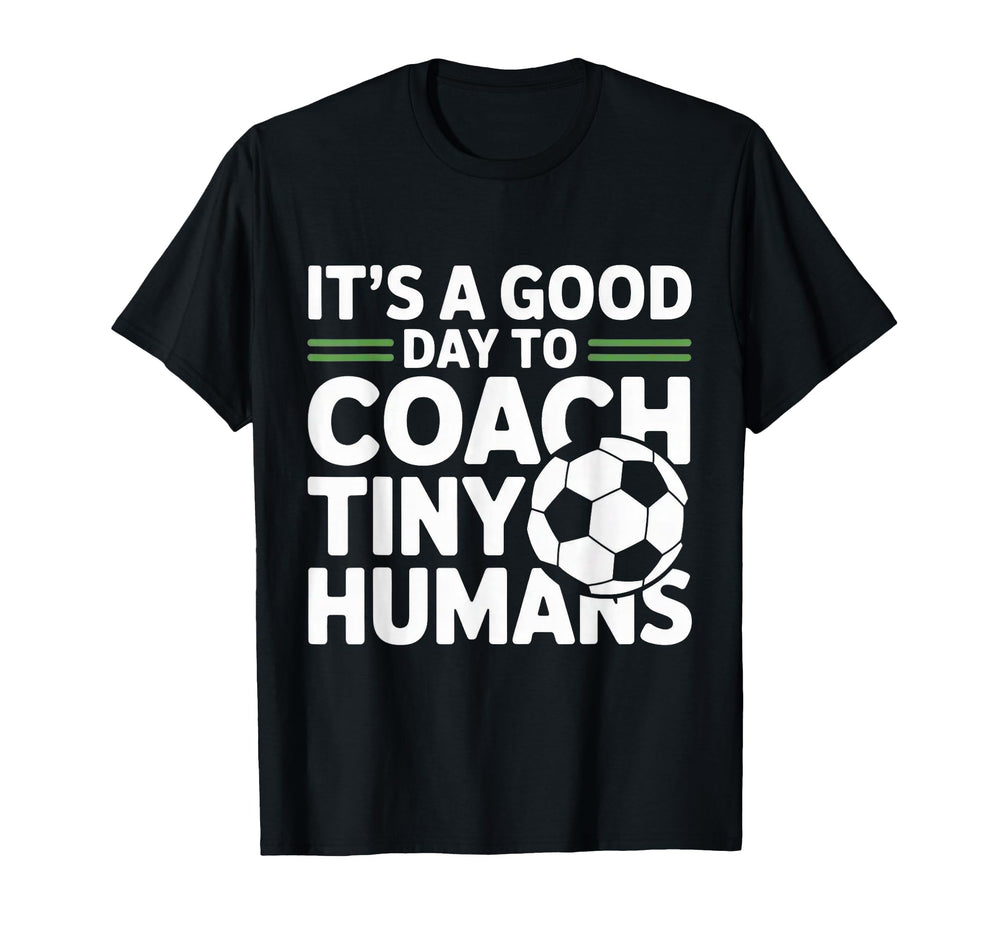 I Coach Tiny Humans Funny Soccer T-Shirt - Fun Novelty Design for Adults