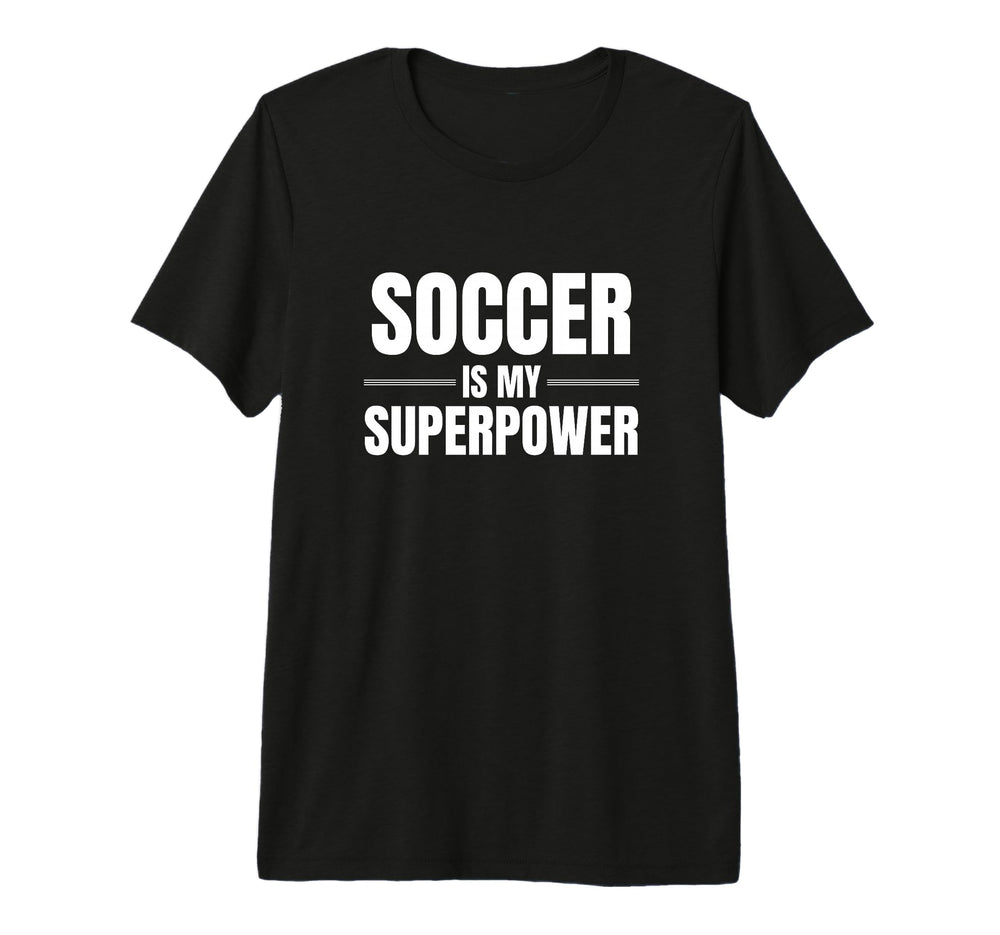 Soccer Is My Superpower Pastime T-Shirt - Streetwear Style for Adults