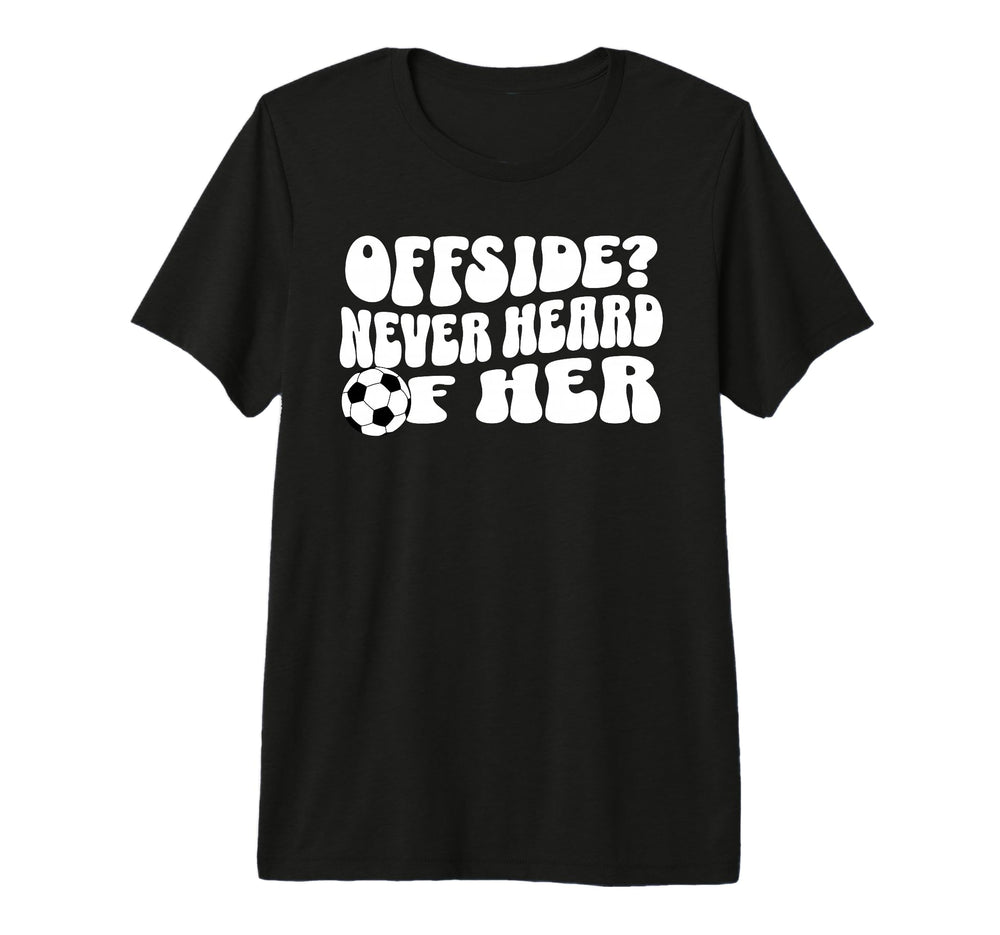 Goalgetter Soccer Mom Offside Never T-Shirt - Unique Graphic Men Women