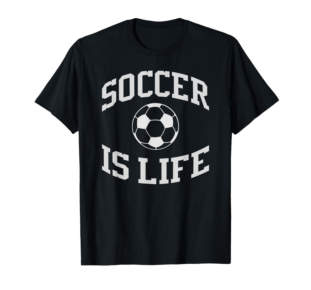 Soccer Is Life Soccer T-Shirt - Custom Art Print Unisex