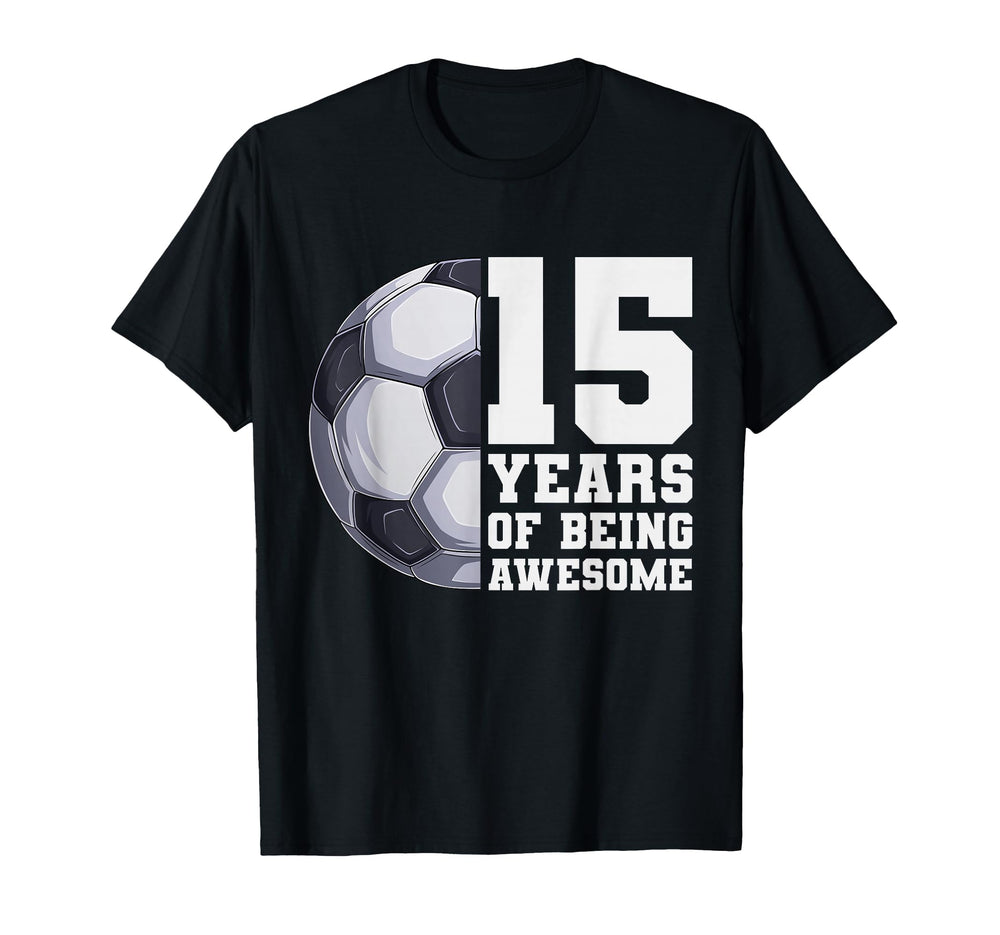 15 Years Being Awesome Soccer 15Th T-Shirt - Minimalist Print for Adults