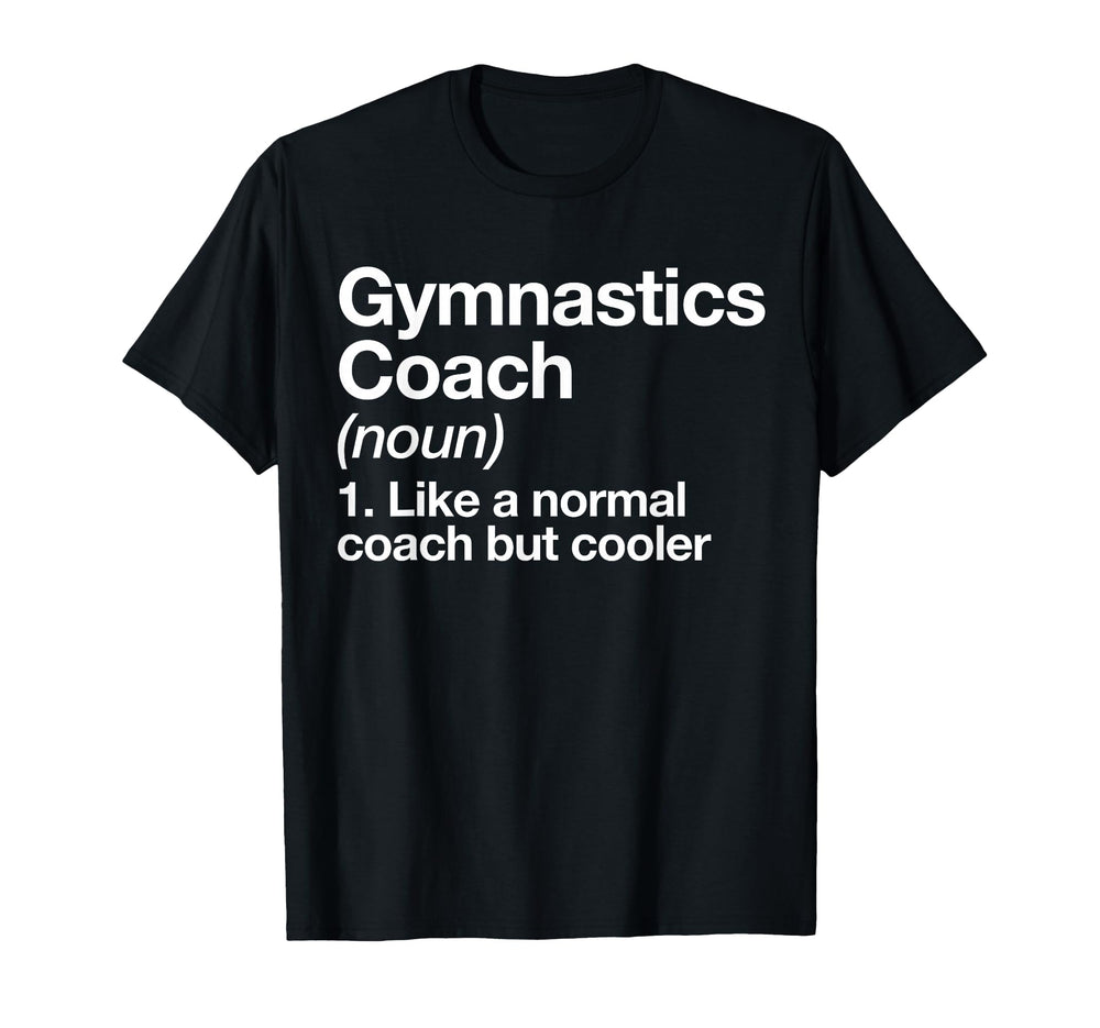 Gymnastics Coach Funny Sports T-Shirt - Custom Art Print Men Women