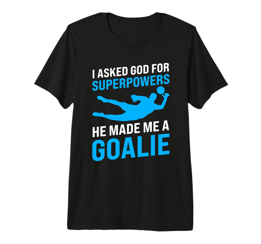 I Asked God Superpowers He Made Me T-Shirt - Trendy Graphic Men Women