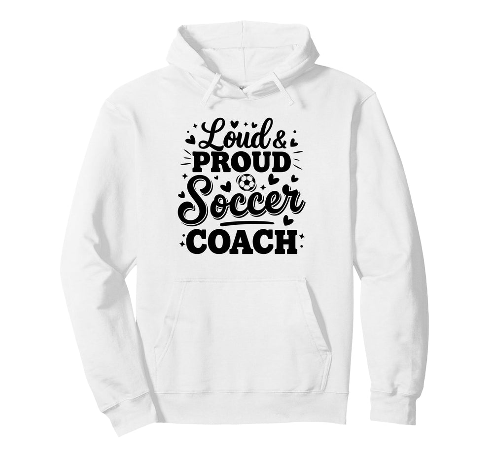 Loud Proud Soccer Coach Squad Team Game Hoodie - Minimalist Print Unisex