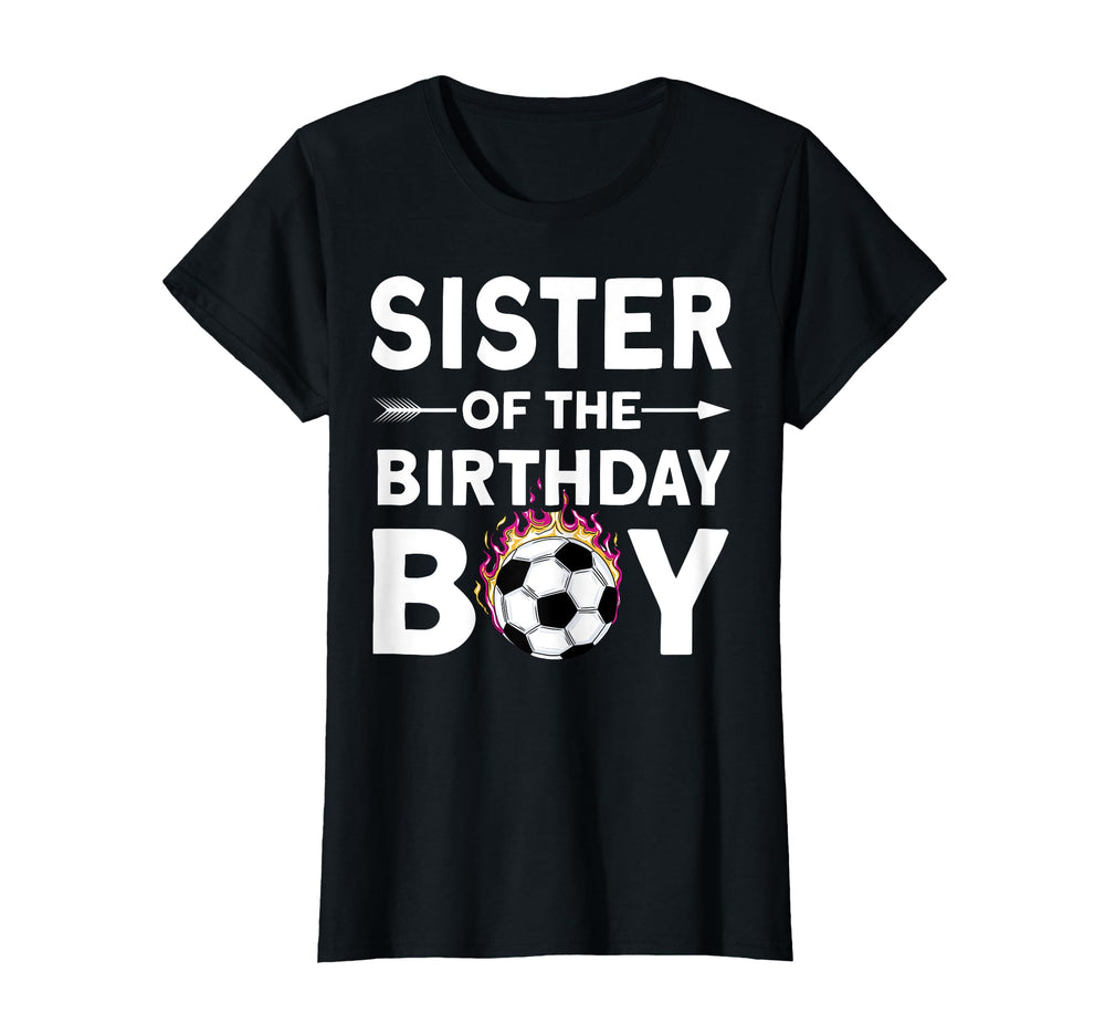 Sister Birthday Soccer Family Love T-Shirt - Trendy Graphic Men Women