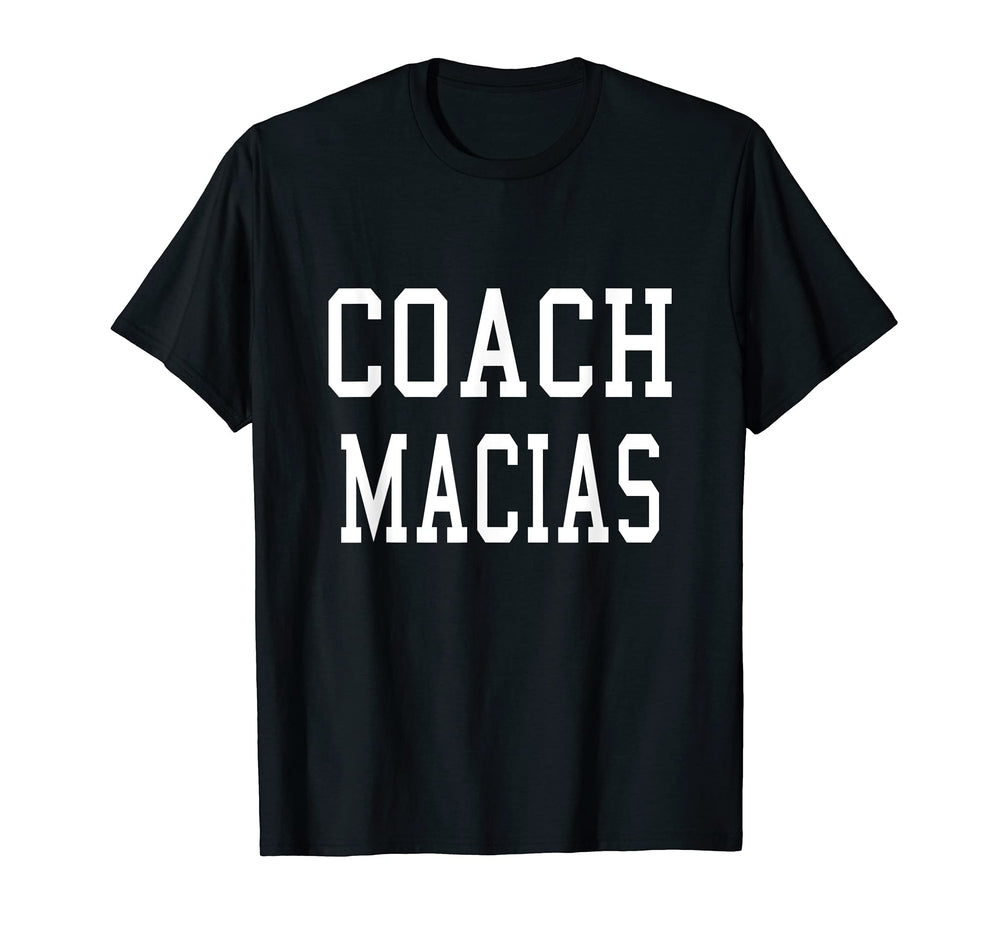 Coach Macias Custom Football Soccer T-Shirt - Novelty Apparel Men Women