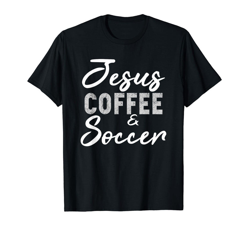 Jesus Coffee And Soccer Funny Sport T-Shirt - Custom Art Print for Adults