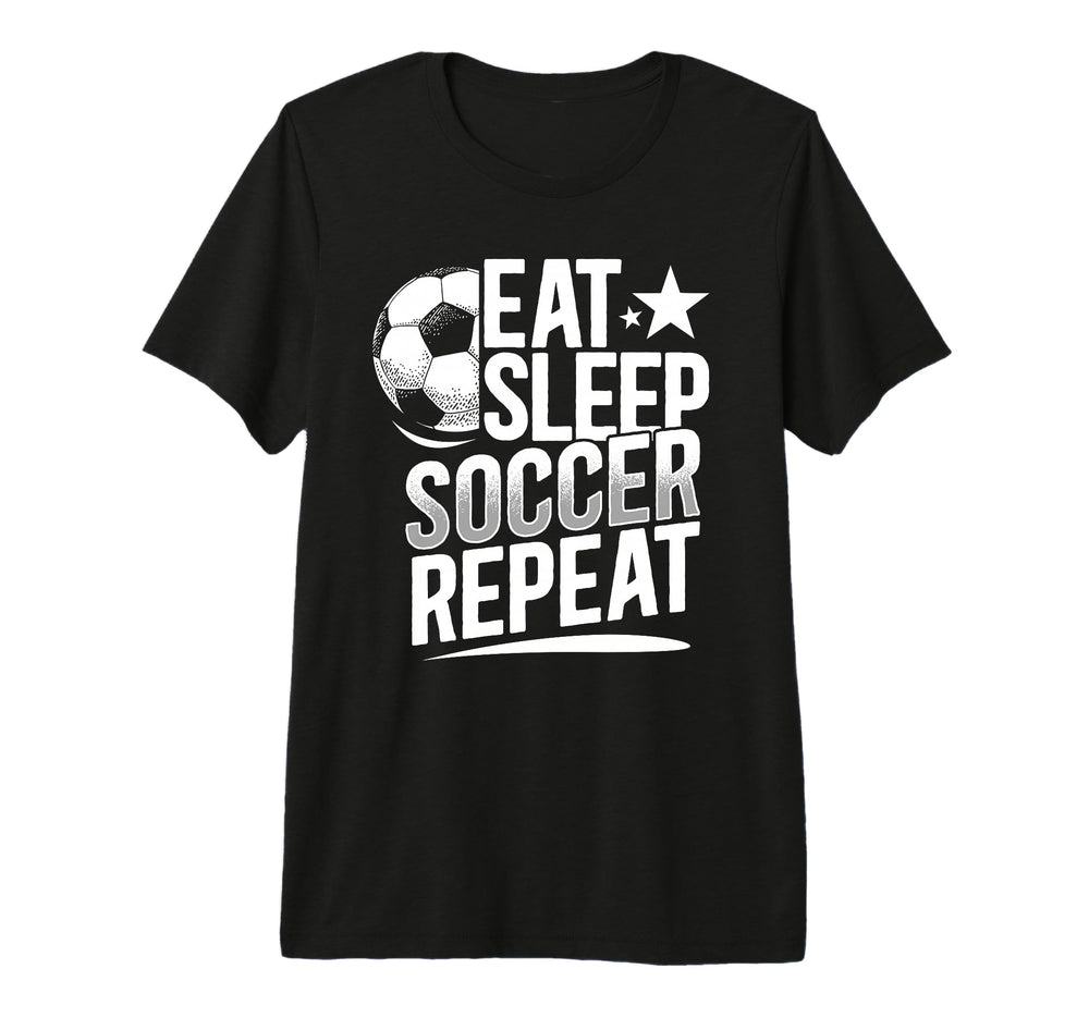 Eat Sleep Soccer Repeat Soccer Player T-Shirt - Unique Graphic Men Women