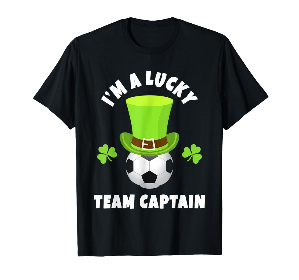 Soccer Team Captains Im Lucky T-Shirt - Casual Everyday Wear Men Women