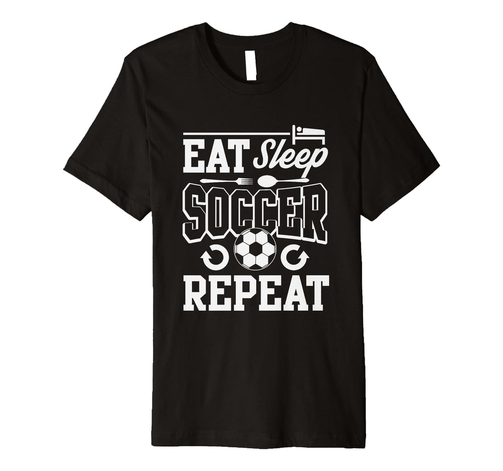 Eat Sleep Soccer Repeat Soccer T-Shirt - Graphic Print Unisex